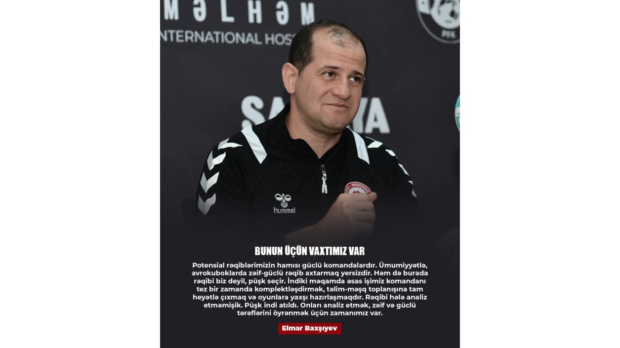 "Rəqibin zəif, güclü tərəflərini öyrənmək üçün vaxt var" - "Araz-Naxçıvan"ın baş məşqçisi
