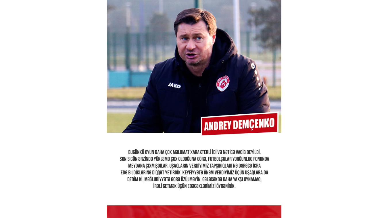 "Uşaqlara dedim ki, məğlubiyyətə təəssüflənməyin" - Andrey Demçenko