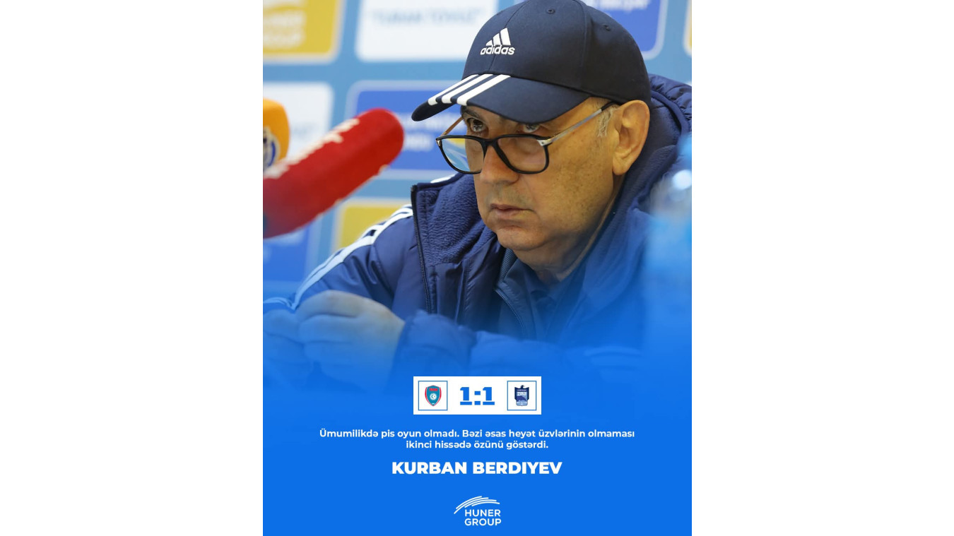 Qurban Berdıyev:  "Əsas heyət üzvlərinin olmaması özünü göstərdi"