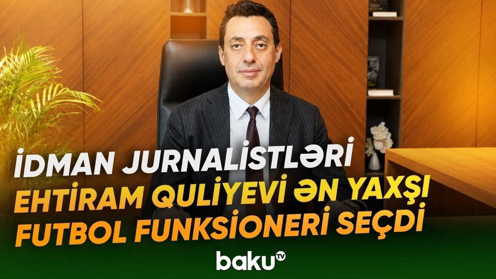 Ehtiram Quliyev ən yaxşı futbol idarəçisi seçildi